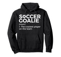 Funny Soccer Goalie Definition Hoodie - Novelty Apparel Men Women