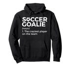 Funny Soccer Goalie Definition Hoodie - Novelty Apparel Men Women