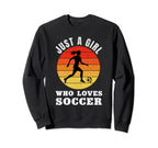 Just Who Loves Soccer Sweatshirt - Fun Novelty Design for Adults