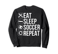 Soccer Player Funny Eat Sleep Sweatshirt - Trendy Graphic for Adults
