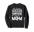 My Favorite Soccer Player Sweatshirt - Casual Everyday Wear for Adults