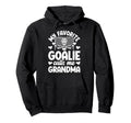 Proud Ice Hockey Goalie Grandma Hockey Hoodie - Unique Graphic Unisex