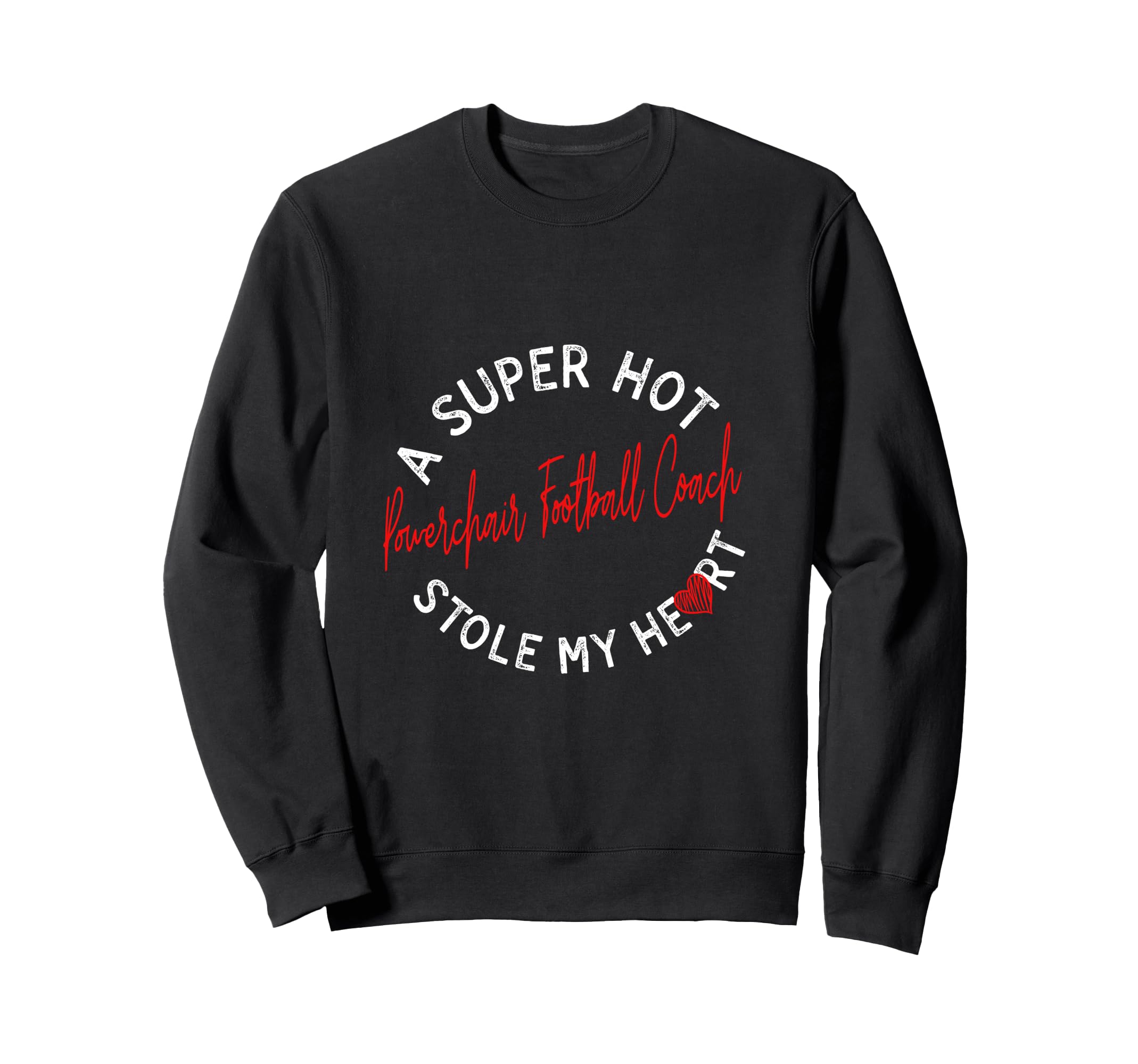 Super Hot Powerchair Football Coach Sweatshirt - Novelty Apparel Men Women
