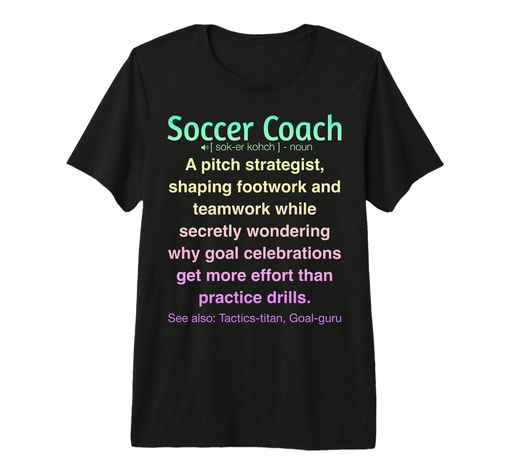 Funny Soccer Coach Tri Blend T-Shirt - Custom Art Print Unisex
