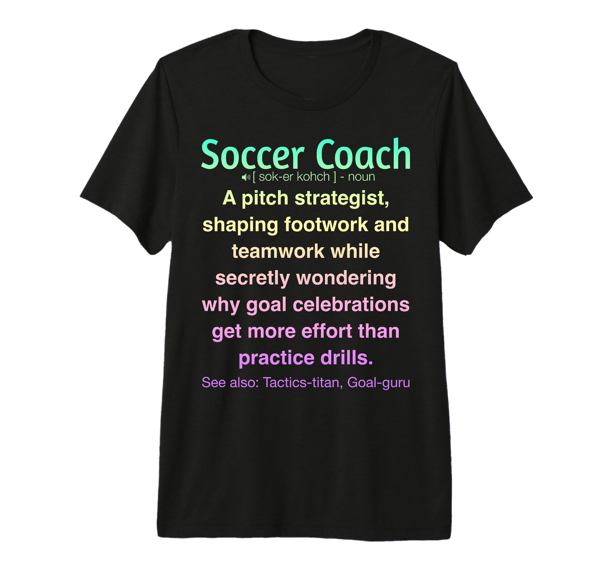 Funny Soccer Coach Tri Blend T-Shirt - Custom Art Print Unisex