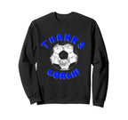 Thanks Soccer Sports Coach Sweatshirt - Unique Graphic for Adults
