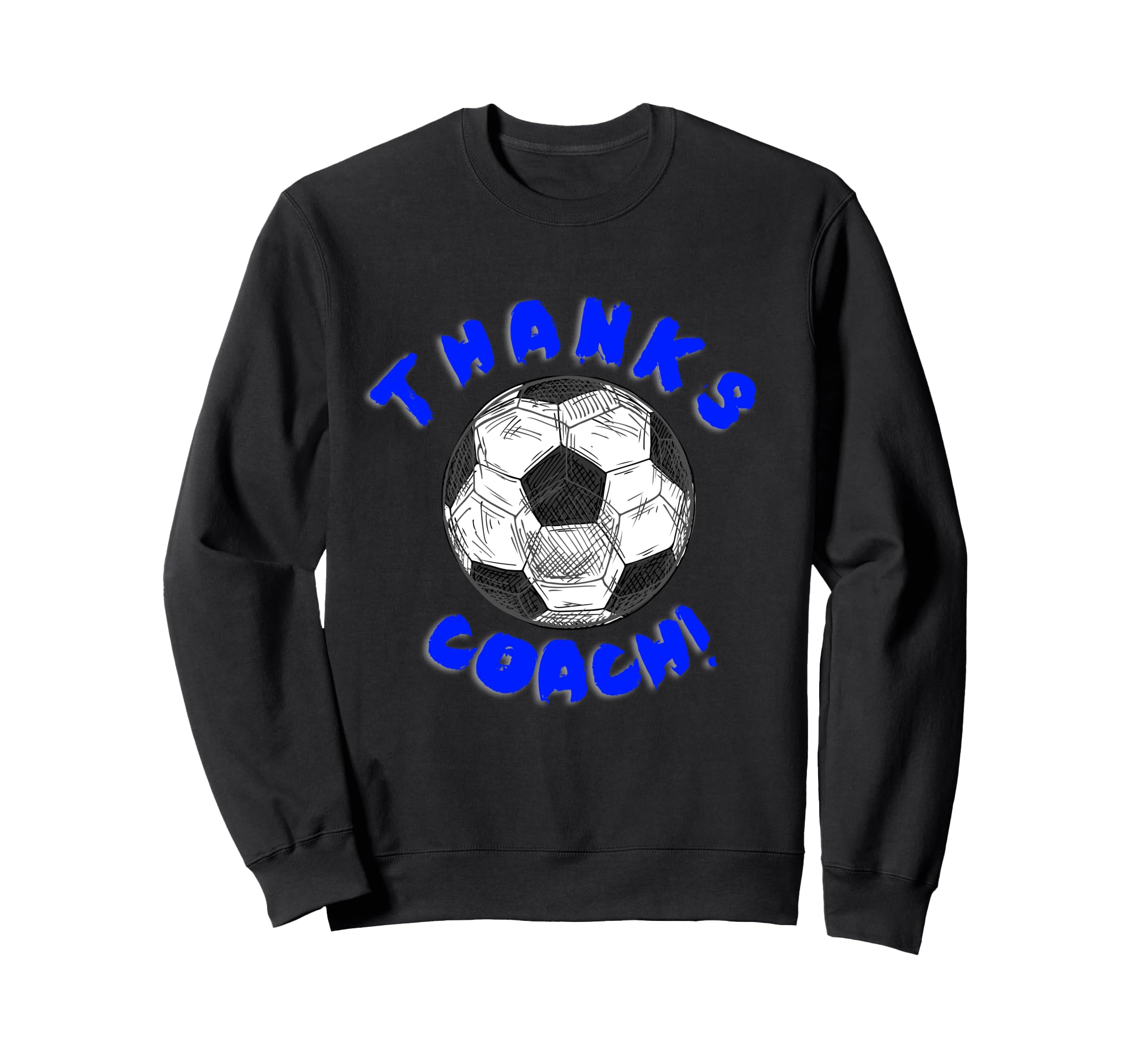 Thanks Soccer Sports Coach Sweatshirt - Unique Graphic for Adults