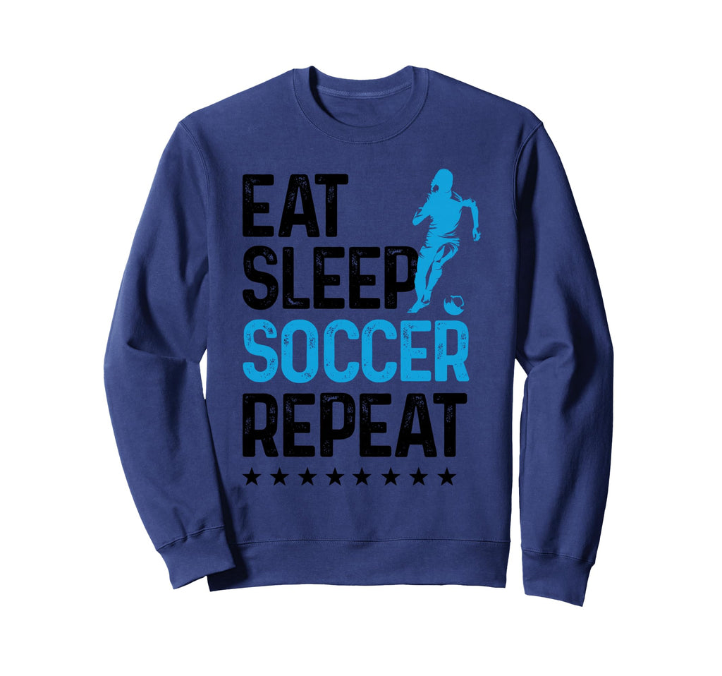 Eat Sleep Soccer Repeat Sport Player Sweatshirt - Unique Graphic Men Women