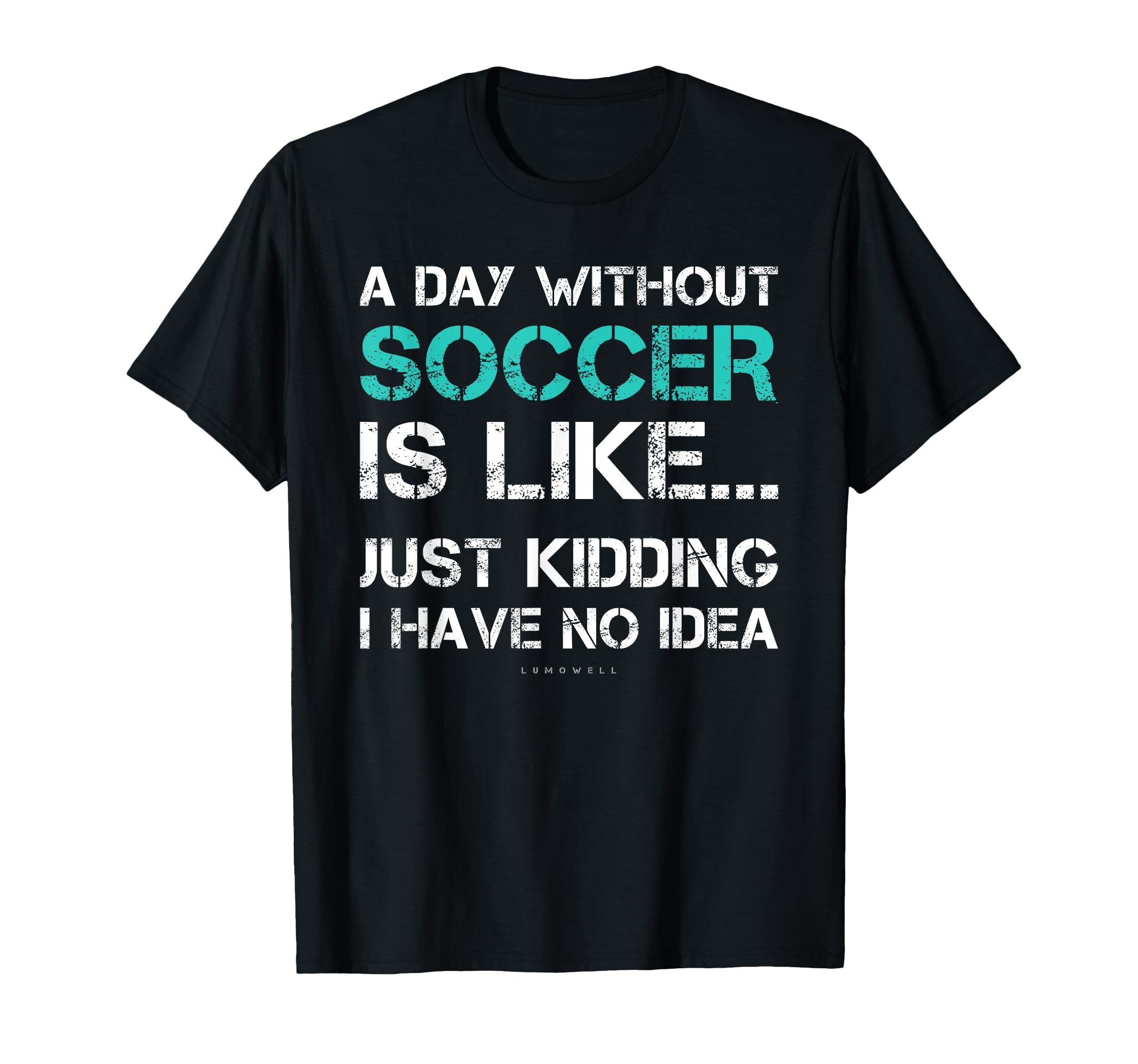 Funny Soccer Shirts Day Without T-Shirt - Aesthetic Graphic for Adults