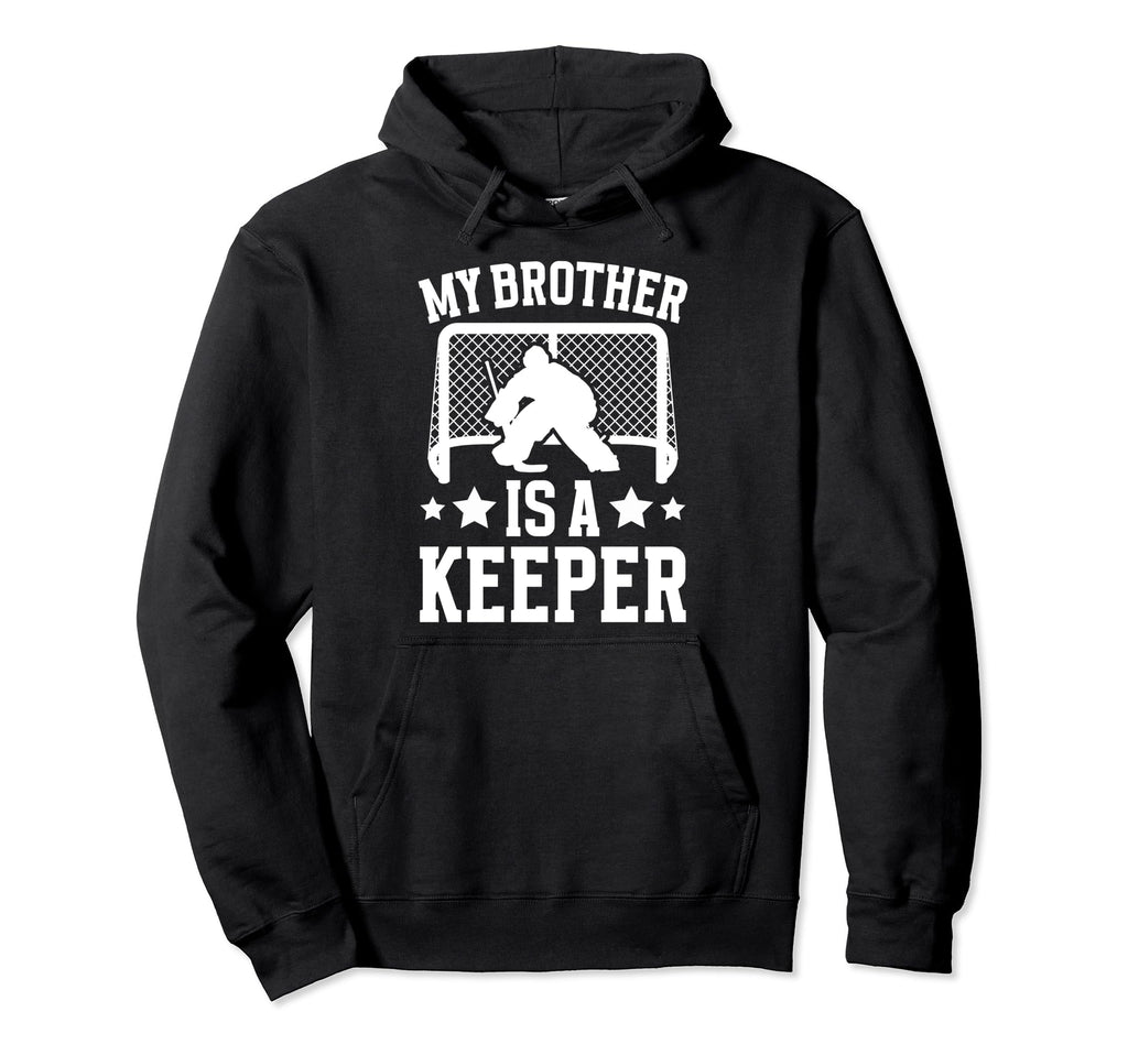 My Brother Is Hockey Keeper Brother Hockey Hoodie - Unique Graphic Unisex