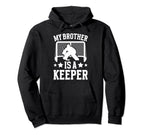 My Brother Is Hockey Keeper Brother Hockey Hoodie - Unique Graphic Unisex
