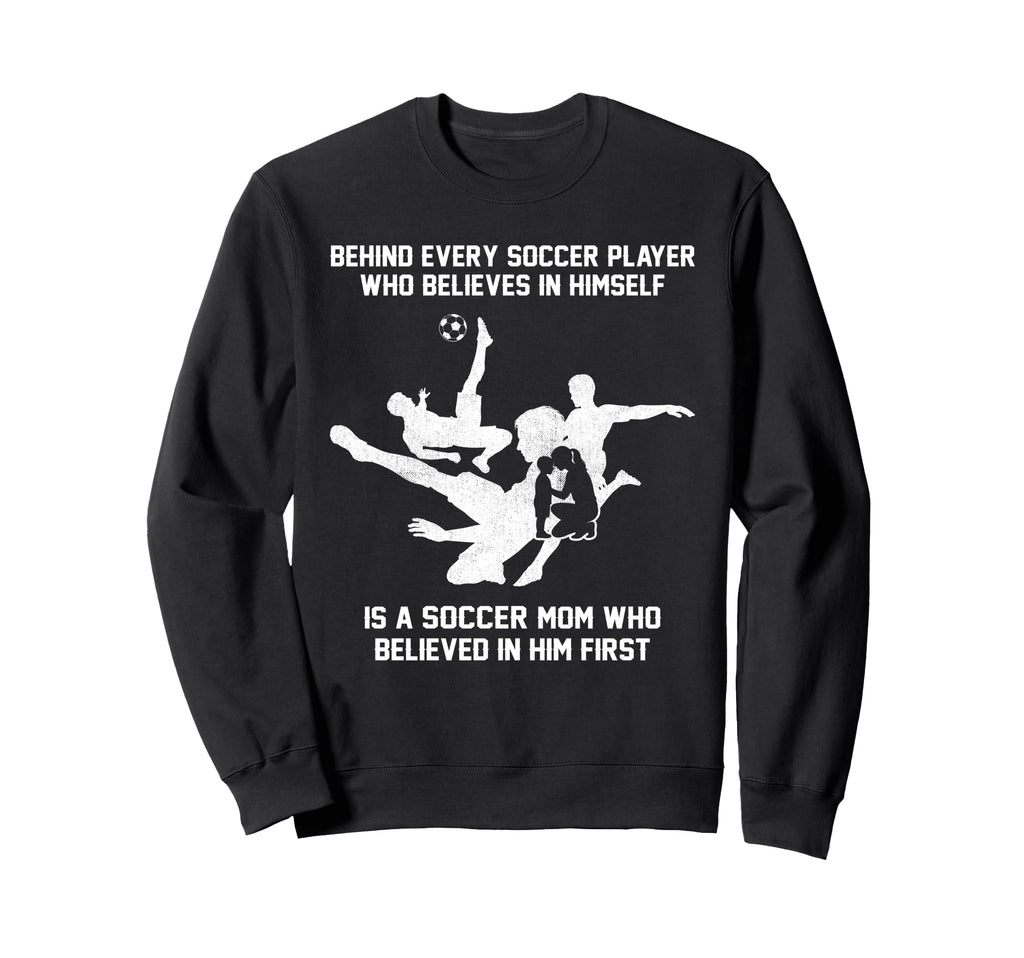 Behind Every Soccer Player Soccer Sweatshirt - Custom Art Print for Adults