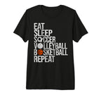Eat Sleep Soccer Volleyball Basketball T-Shirt - Novelty Apparel Men Women