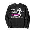 Eat Sleep Soccer Repeat Soccer Sweatshirt - Streetwear Style Men Women