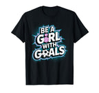 Be Goals Soccer Player Soccer T-Shirt - Novelty Apparel Men Women