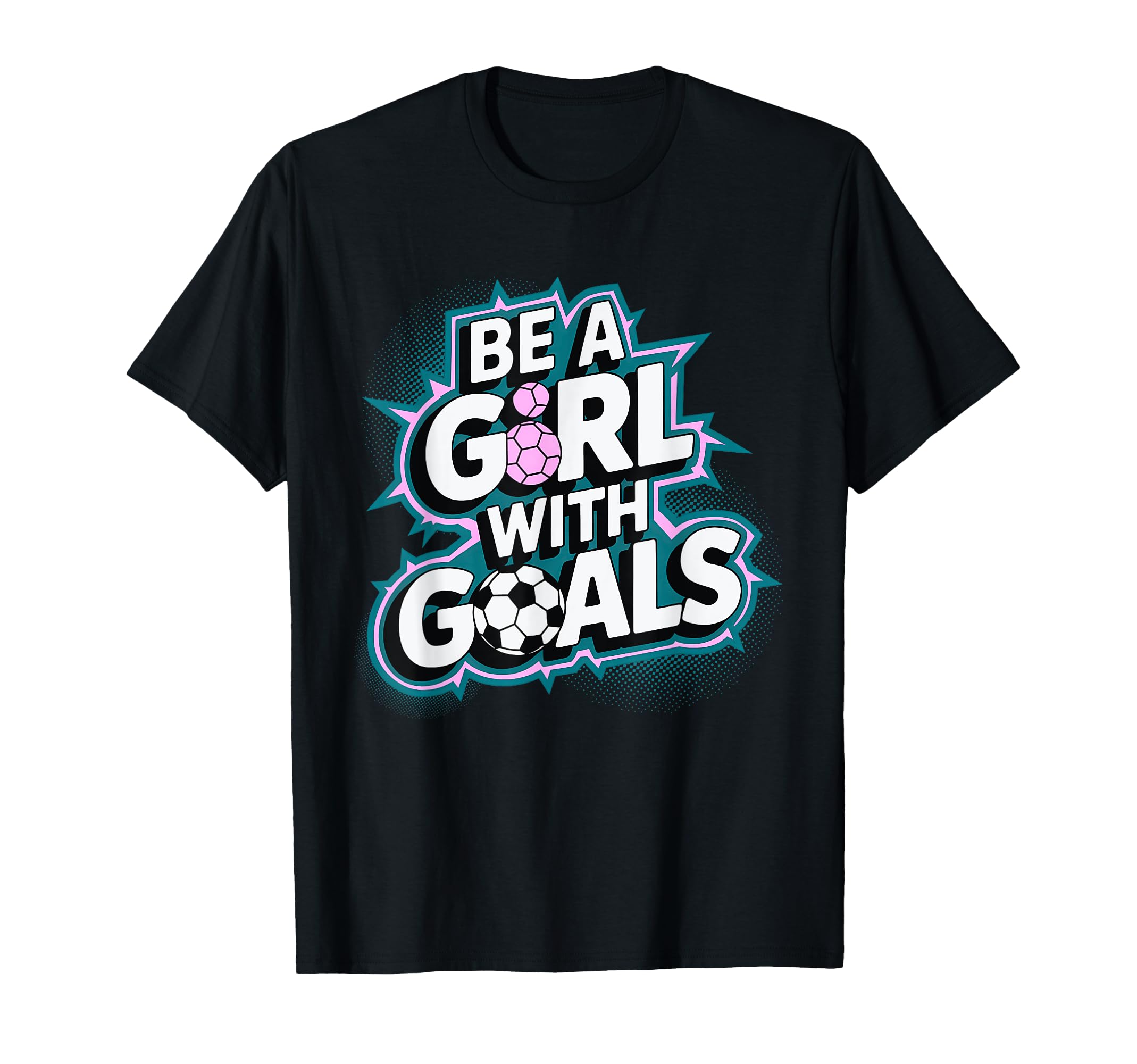 Be Goals Soccer Player Soccer T-Shirt - Novelty Apparel Men Women