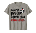 Crazy Proud Loud Soccer Nana Soccer T-Shirt - Streetwear Style for Adults