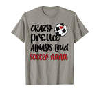 Crazy Proud Loud Soccer Nana Soccer T-Shirt - Streetwear Style for Adults