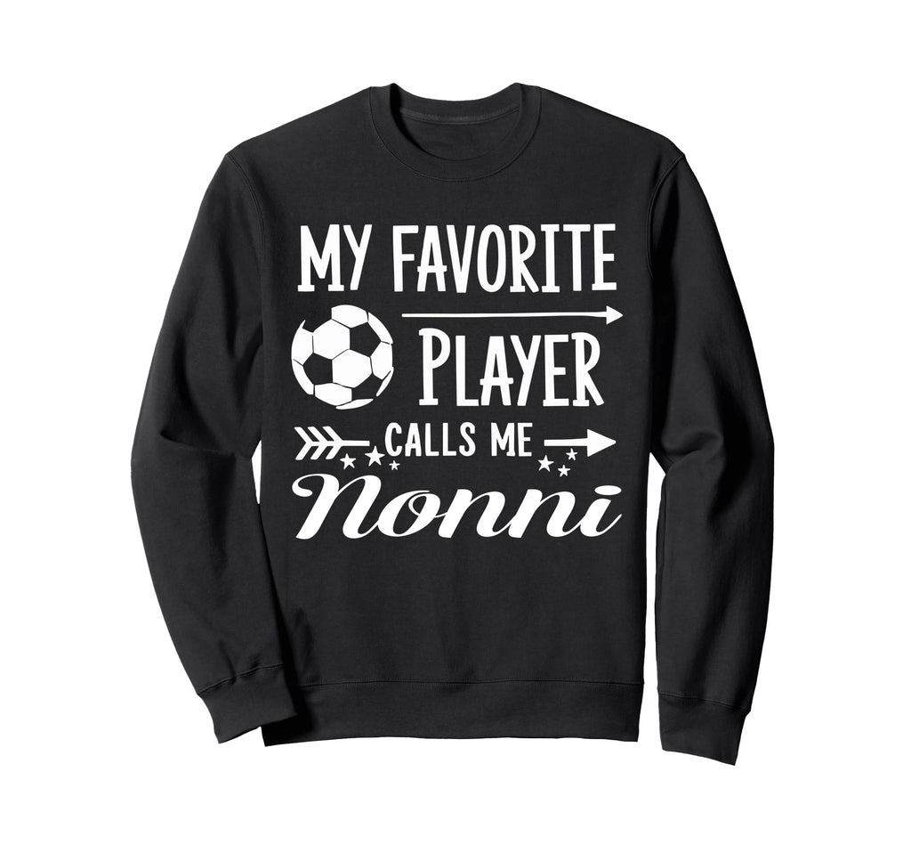 My Favorite Player Calls Me Nonni Sweatshirt - Streetwear Style for Adults
