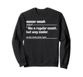 Soccer Coach Like Regular But Way Sweatshirt - Trendy Graphic Unisex