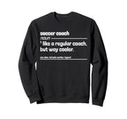 Soccer Coach Like Regular But Way Sweatshirt - Trendy Graphic Unisex