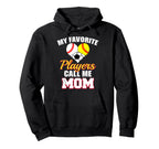 My Favorite Players Call Me Mom Hoodie - Fun Novelty Design Unisex