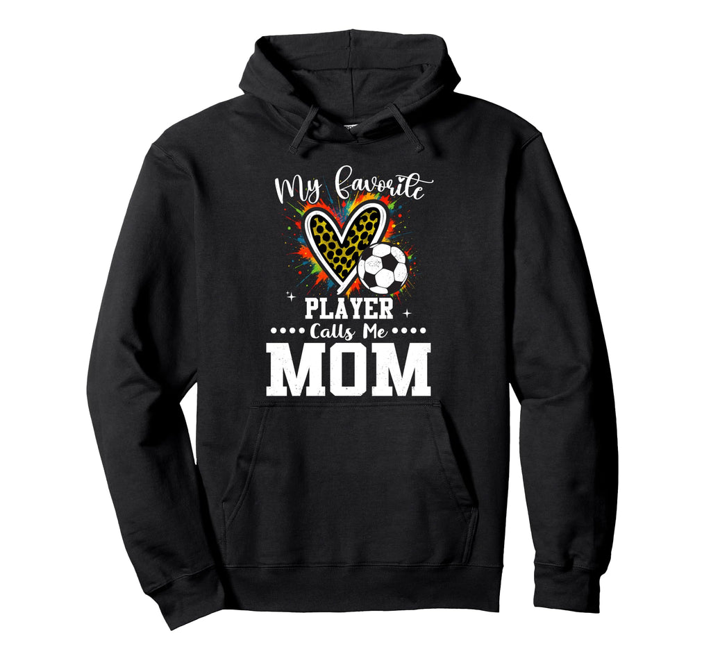 My Favorite Soccer Player Calls Me Mom Hoodie - Custom Art Print Men Women