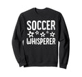 Soccer Whisperer Funny Soccer Sweatshirt - Custom Art Print for Adults