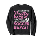 Funny Soccer Player Pretty Face Sweatshirt - Graphic Print Unisex