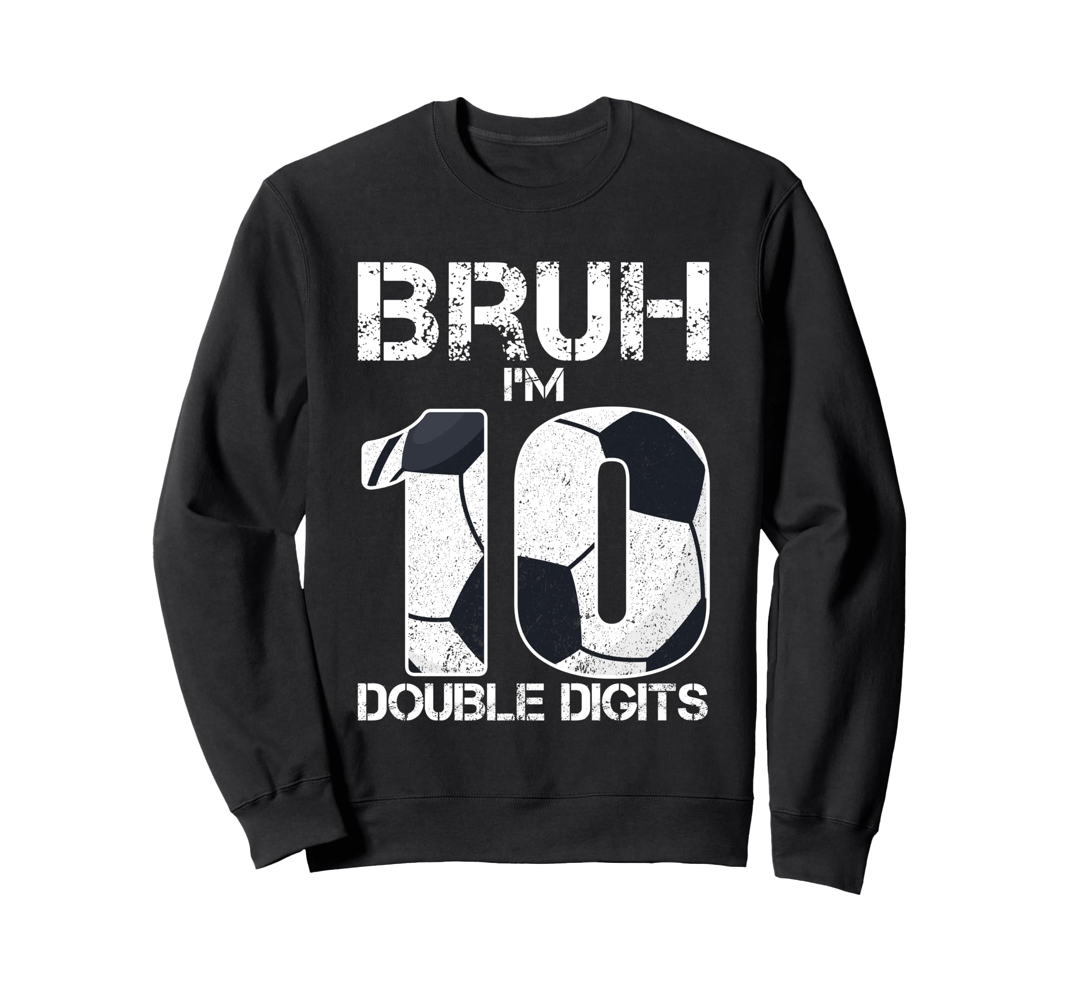10Th Birthday Soccer Bruh Im Double Sweatshirt - Graphic Print Men Women