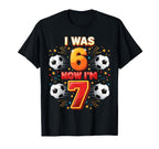 I Was 6 Now Im 7 Years Old Soccer 6 7 T-Shirt - Streetwear Style Unisex