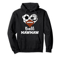 Ball Mawmaw Funny Soccer Football Hoodie - Casual Everyday Wear Men Women