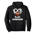 Ball Mawmaw Funny Soccer Football Hoodie - Casual Everyday Wear Men Women