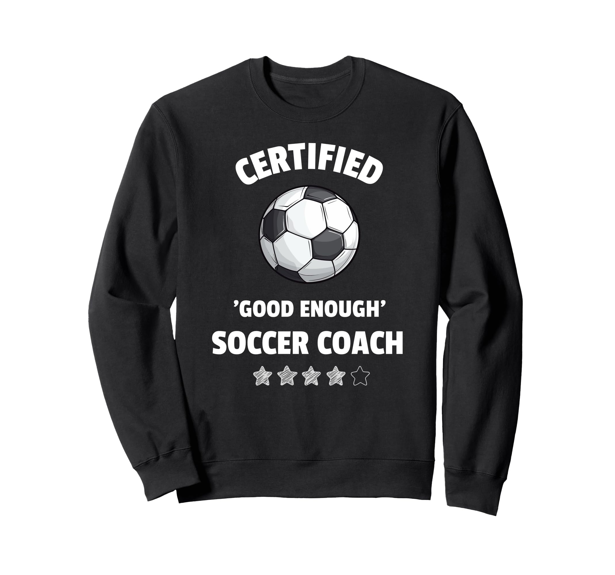 Certified Good Enough Soccer Coach Sweatshirt - Trendy Graphic for Adults
