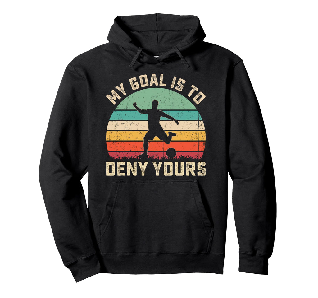 My Goal Is To Deny Yours Soccer Sweatshirt - Minimalist Print for Adults