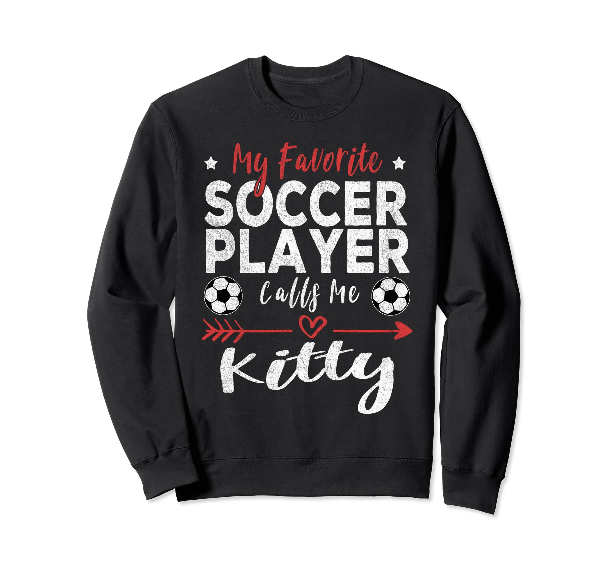 My Favorite Soccer Player Calls Me Kitty Sweatshirt - Trendy Graphic Unisex