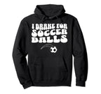 Funny Soccer Mom I Brake Soccer Balls Hoodie - Custom Art Print for Adults