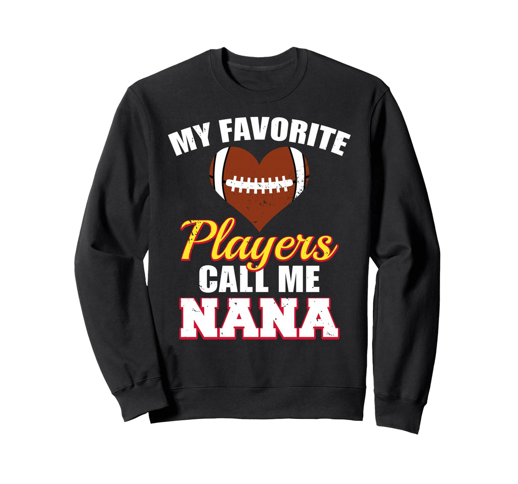 My Favorite Players Call Me Nana Sweatshirt - Novelty Apparel for Adults