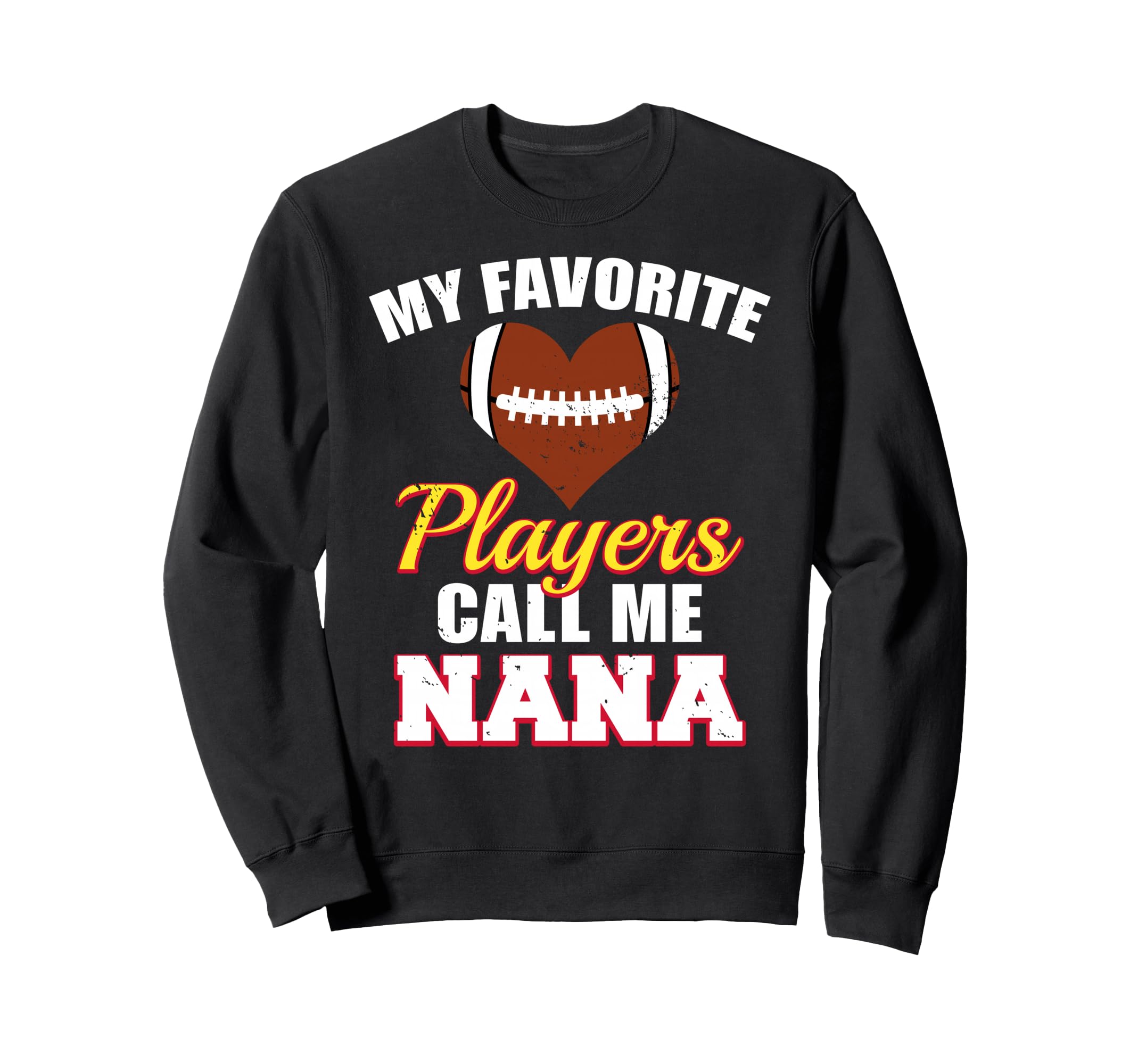 My Favorite Players Call Me Nana Sweatshirt - Novelty Apparel for Adults