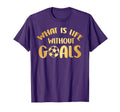 What Is Life Without Goals Soccer Ball T-Shirt - Graphic Print Men Women