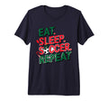 Eat Sleep Soccer Repeat Soccer Player T-Shirt - Streetwear Style Unisex