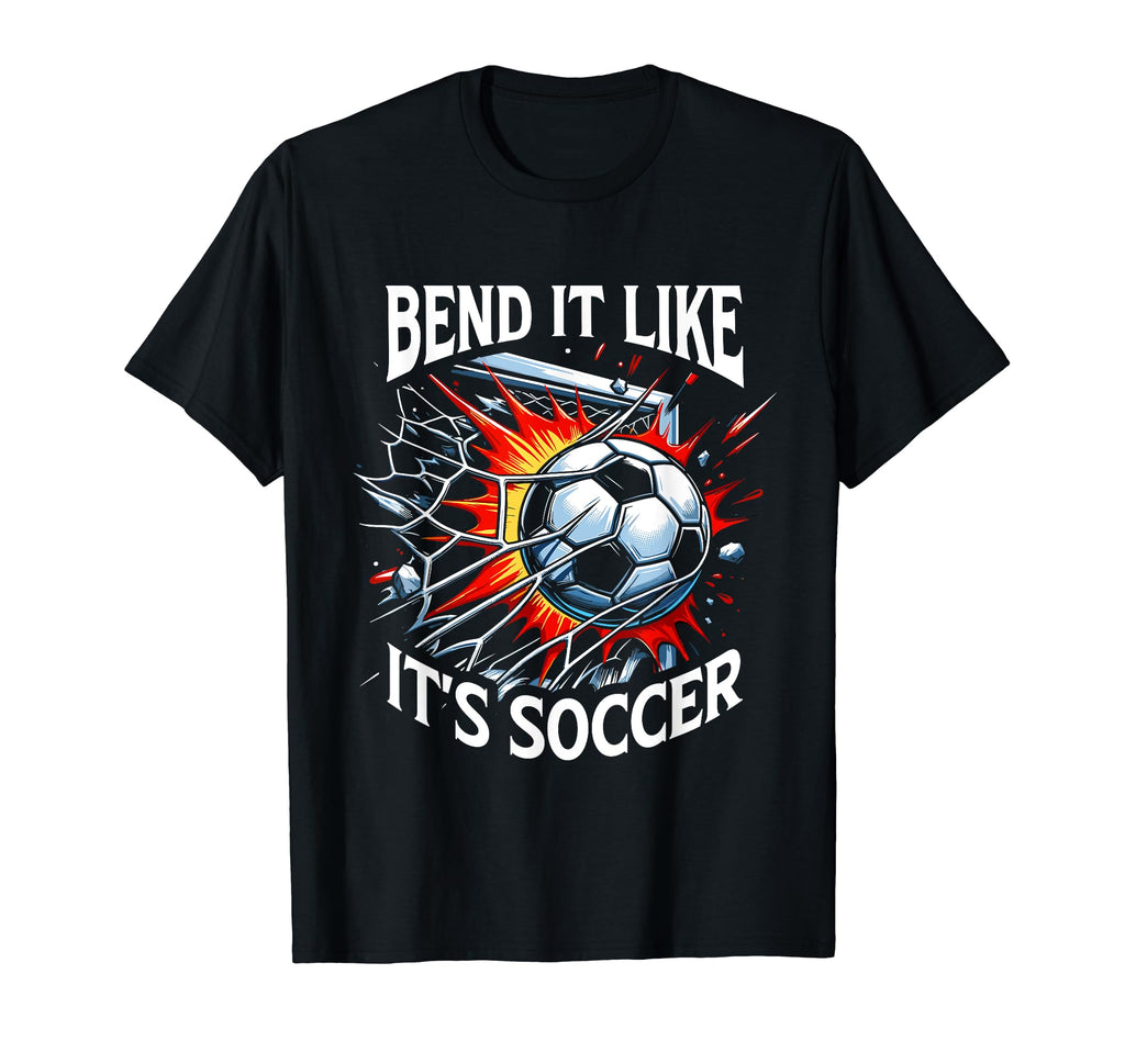 Bend It Like Its Soccer Goal Soccer T-Shirt - Aesthetic Graphic Unisex