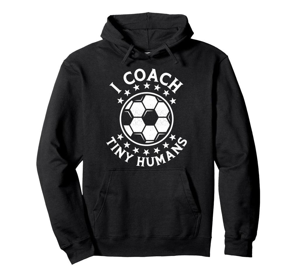 I Coach Tiny Humans Sport Teacher Soccer Hoodie - Streetwear Style Unisex
