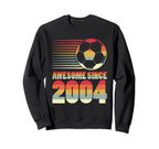 Awesome Since 2004 Soccer 22Nd Sweatshirt - Custom Art Print Unisex