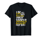 Eat Sleep Soccer Repeat Soccer Player T-Shirt - Novelty Apparel Men Women