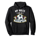 My Niece Is Keeper Soccer Goalie Goalkeeper Hoodie - Unique Graphic Unisex