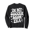 My Soccer Mom Era Proud Soccer Player Sweatshirt - Graphic Print Men Women