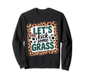 Let S Kick Some Grass Soccer Mom Sweatshirt - Unique Graphic Unisex
