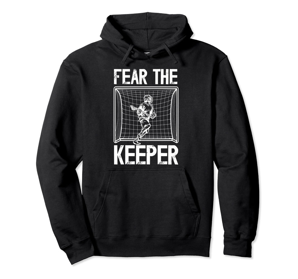 Fear Lacrosse Keeper Lacrosse Goalkeeper Hoodie - Unique Graphic Men Women