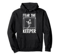Fear Lacrosse Keeper Lacrosse Goalkeeper Hoodie - Unique Graphic Men Women